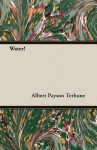 Water! - Albert Payson Terhune