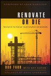 Renovate or Die: 10 Ways to Focus Your Church on Mission - Bob Farr, Kay L. Kotan