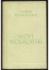 Wójt wolborski: powieść o Fryczu Modrzewskim - Anna Kowalska