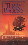 Il labirinto - Terry Brooks, Riccardo Valla