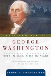 George Washington: First in War, First in Peace - James A. Crutchfield