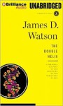 The Double Helix: A Personal Account of the Discovery of the Structure of DNA - James D. Watson, Grover Gardner, Roger Clark