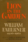 Lion in the Garden: Interviews with William Faulkner, 1926-1962 - William Faulkner, Michael Millgate, James B. Meriwether