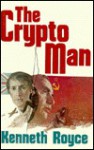 The Crypto Man - Kenneth Royce