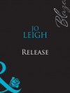 Release (Mills & Boon Blaze) - Jo Leigh