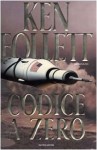 Codice a zero - Annamaria Raffo, Ken Follett