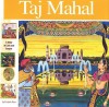 Taj Mahal: A Story of Love and Empire (Wonders of the World Book) - Elizabeth Mann, Alan Witschonke