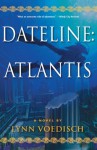 Dateline:Atlantis - Lynn Voedisch