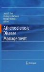 Atherosclerosis Disease Management - Jasjit Suri, Chirinjeev Kathuria, Filippo Molinari