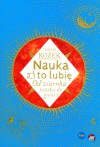 Nauka to lubię. Od ziarnka piasku do gwiazd - Tomasz Rozek