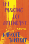 The Parking Lot Attendant: A Novel - Nafkote Tamirat