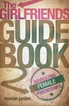 The Girlfriend's Guidebook: Navigating Female Friendships - Marian Jordan