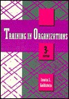 Training In Organizations: Needs Assessment, Development, And Evaluation - Irwin L. Goldstein