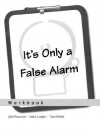 It's Only a False Alarm: A Cognitive Behavioral Treatment Program Workbook (Treatments That Work) - John Piacentini, Audra Langley, Tami Roblek