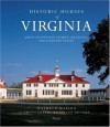 Historic Houses of Virginia: Great Plantation Houses, Mansions, and Country Places - Kathryn Masson, Steven Brooke, Calder Loth