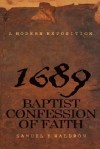 A Modern Exposition of the 1689 Baptist Confession of Faith - Samuel E. Waldron