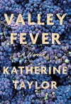 Valley Fever by Katherine Taylor (9-Jun-2015) Hardcover - Katherine Taylor