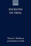 Socrates on Trial - Thomas C. Brickhouse