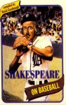 Shakespeare on Baseball: Such Time--Beguiling Sport - David Goodnough