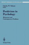 Positivism in Psychology - Charles W. Tolman