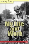 My Life and Work - Henry Ford