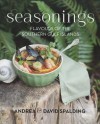 Seasonings: Flavours of the Southern Gulf Islands - Andrea Spalding, David A.E. Spalding