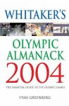 Whitaker's Olympic Almanack 2004: The Essential Guide To The Olympic Games - Stan Greenberg