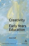 Creativity and Early Years Education: A Lifewide Foundation - Anna Craft