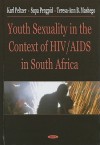 Youth Sexuality in the Context of HIV/AIDS in South Africa - Karl Peltzer