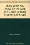 Show What You Know on the MSP: Grade 8 Reading Student Self-Study Workbook (WA State Measurement of Student Progress) - Jolie Brams