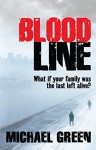 Blood Line: What if your family was the last left alive? (The Blood Line Trilogy Book 1) - Michael Green