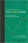 Leader's Study Guide to the Gold Mine - Tom Ehrenfeld