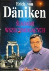 Śladami wszechmogących - Erich von Däniken