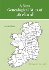 A New Genealogical Atlas of Ireland - Brian Mitchell