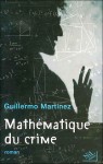 Mathématiques du crime - Guillermo Martínez, Eduardo Jiménez