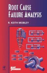 Root Cause Failure Analysis - R. Keith Mobley