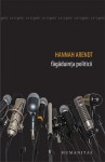 Făgăduinţa politicii - Hannah Arendt, Jerome Kohn, Mihaela Bidilică-Vasilache