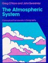 Atmospheric System an Introduction to Meteorology (Conceptual Frameworks in Geography) - G. O'Hare, John Sweeney