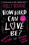 How Hard Can Love be? (The Normal Series) - Holly Bourne