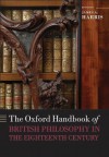 The Oxford Handbook of British Philosophy in the Eighteenth Century - James A. Harris