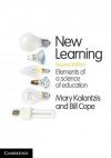 New Learning: Elements of a Science of Education - Mary Kalantzis, Bill Cope