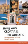 Flying Visits Croatia & the Adriatic - James Stewart, Michael Pauls, Dana Facaros