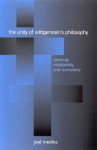 The Unity of Wittgenstein's Philosophy: Necessity, Intelligibility, and Normativity - José Medina