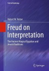 Freud on Interpretation: The Ancient Magical Egyptian and Jewish Traditions (Path in Psychology) - Robert W. Rieber