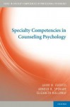 Specialty Competencies in Counseling Psychology - Jairo Fuertes, Arnold Spokane, Elizabeth L. Holloway