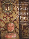 Private Houses of Paris: The "Hotels Particuliers" Revealed - Christiane de Nicolay-Mazery, Jean-Bernard Naudin