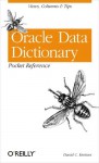 Oracle Data Dictionary Pocket Reference - David C. Kreines