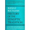 The History of the Synoptic Tradition - Rudolf Karl Bultmann