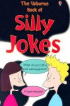 The Usborne Book of Silly Jokes - Laura Howell