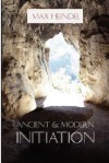 Ancient and Modern Initiation (Collected Works / Max Heindel) - Max Heindel